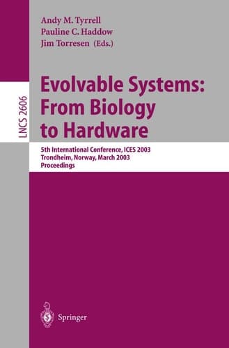 Evolvable Systems: From Biology to Hardware 5th International Conference, ICES 2003, Trondheim, Norway, March 17-20, 2003, Proceedings