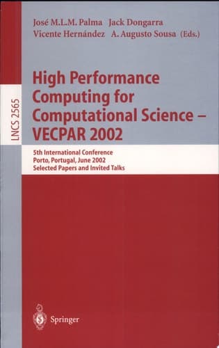 High Performance Computing for Computational Science - VECPAR 2002 5th International Conference, Porto, Portugal, June 26-28, 2002. Selected Papers and Invited Talks