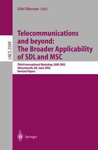 Telecommunications and beyond: The Broader Applicability of SDL and MSC Third International Workshop, SAM 2002, Aberystwyth, UK, June 24-26, 2002. Revised Papers