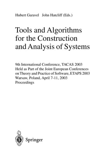 Tools and Algorithms for the Construction and Analysis of Systems 9th International Conference, TACAS 2003, Held as Part of the Joint European Conferences on Theory and Practice of Software, ETAPS 2003, Warsaw, Poland, April 7-11, 2003, Proceedings