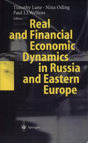 Real and Financial Economic Dynamics in Russia and Eastern Europe With 50 Figures and 63 Tables