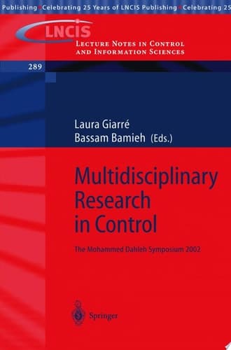 Multidisciplinary Research in Control The Mohammed Dahleh Symposium 2002