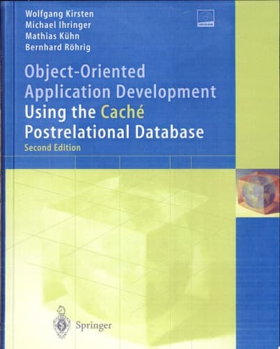 Object-Oriented Application Development Using the Caché Postrelational Database
