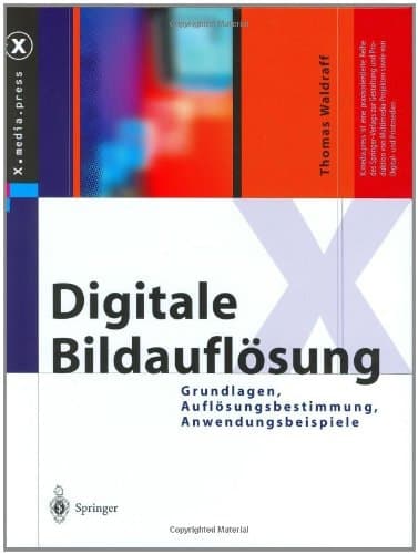 Digitale Bildauflösung Grundlagen, Auflösungsbestimmung, Anwendungsbeispiele