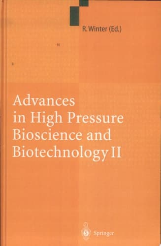 Advances in High Pressure Bioscience and Biotechnology II Proceedings of the 2nd International Conference on High Pressure Bioscience and Biotechnology, Dortmund, September 16–19, 2002