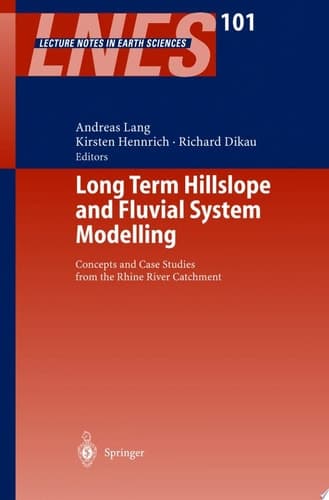 Long Term Hillslope and Fluvial System Modelling Concepts and Case Studies from the Rhine River Catchment