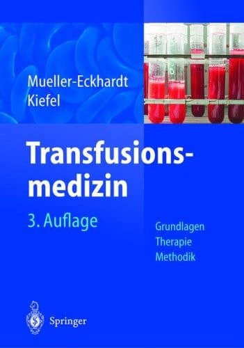 Transfusionsmedizin Grundlagen - Therapie - Methodik
