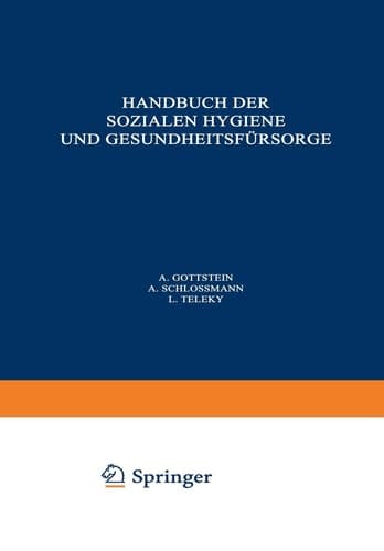 Handbuch der Soƶialen Hygiene und Gesundheitsfürsorge Dritter Band: Wohlfahrtspflege · Tuberkulose Alkohol · Geschlechtskrankheiten