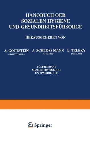 Handbuch der Soƶialen Hygiene und Gesundheitsfürsorge Fünfter Band: Soƶiale Physiologie und Pathologie