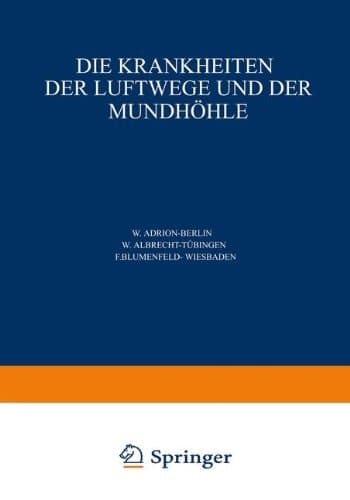 Die Krankheiten der Luftwege und der Mundhöhle Dritter Teil Akute und Chronische Entƶündungen der Mundhöhle, des Rachens, Kehlkopfs, der Luft - Röhre und der Bronchien · Verletƶungen Fremdkörper · Verengerungen