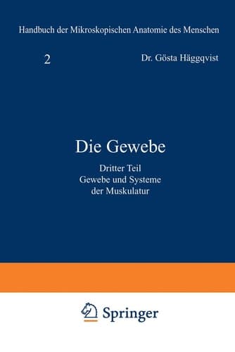 Die Gewebe Dritter Teil: Gewebe und Systeme der Muskulatur