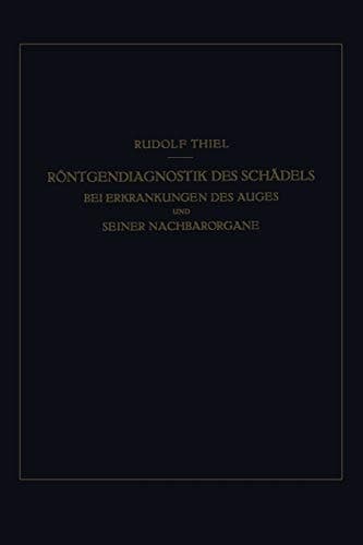Röntgendiagnostik des Schädels bei Erkrankungen des Auges und Seiner Nachbarorgane