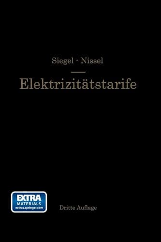 Die Elektrizitätstarife Nachfrage und Gestehungskosten elektrischer Arbeit, Aufbau und Anwendung der Tarife