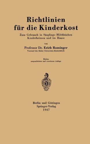 Richtlinien für die Kinderkost Zum Gebrauch in Säuglings-Milchküchen Kinderheimen und im Hause