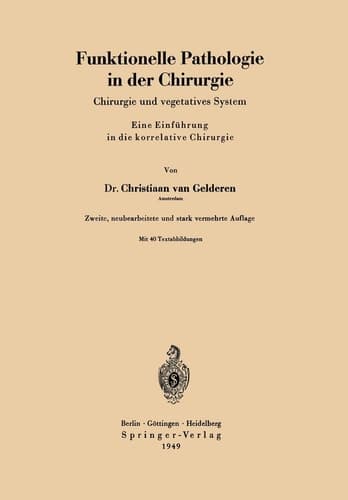 Funktionelle Pathologie in der Chirurgie Chirurgie und vegetatives System Eine Einführung in die korrelative Chirurgie