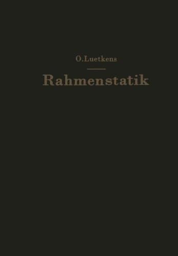 Die Methoden der Rahmenstatik: Aufbau, Zusammenfassung und Kritik (German Edition)