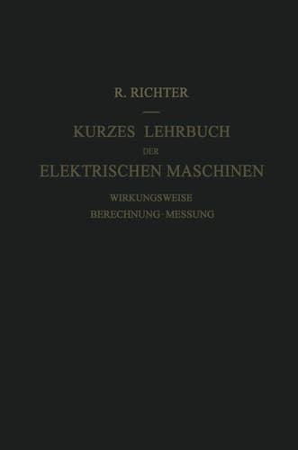 Kurzes Lehrbuch der Elektrischen Maschinen Wirkungsweise · Berechnung · Messung