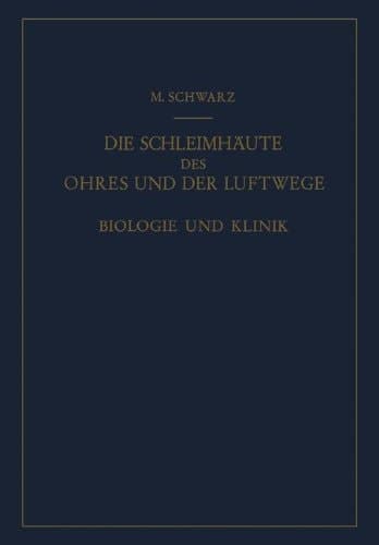 Die Schleimhäute des Ohres und der Luftwege: Biologie und Klinik (German Edition)