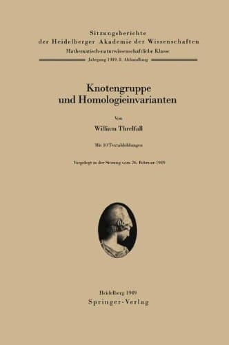 Knotengruppe und Homologieinvarianten (Sitzungsberichte der Heidelberger Akademie der Wissenschaften) (German Edition)