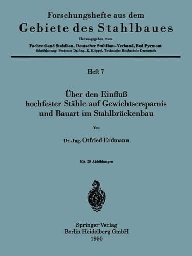 Über den Einfluß hochfester Stähle auf Gewichtsersparnis und Bauart im Stahlbrückenbau (Forschungshefte aus dem Gebiete des Stahlbaues, 7) (German Edition)
