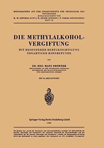 Die Methylalkoholvergiftung Mit Besonderer Berücksichtigung Neuartiger Hirnbefunde