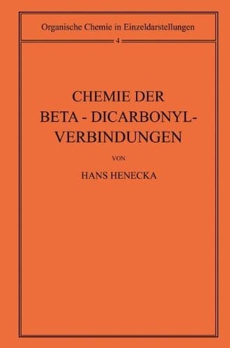 Chemie der Beta-Dicarbonyl-Verbindungen (Organische Chemie in Einzeldarstellungen) (German Edition)