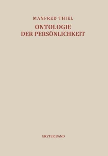 Versuch einer Ontologie der Persönlichkeit Erster Band Die Kategorie des Seinszusammenhanges und die Einheit des Seins