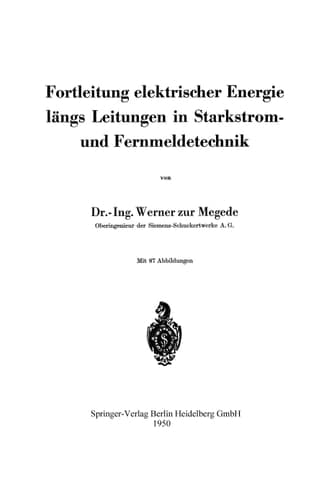 Fortleitung elektrischer Energie längs Leitungen in Starkstrom- und Fernmeldetechnik (German Edition)