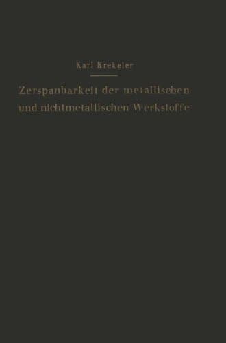 Die Zerspanbarkeit der metallischen und nichtmetallischen Werkstoffe (German Edition)