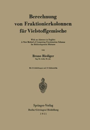Berechnung von Fraktionierkolonnen für Vielstoffgemische With an Abstract in English: A New Method of Computing Fractionation Columns for Multicomponent Mixtures