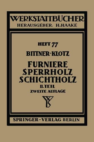 Furniere — Sperrholz Schichtholz Zweiter Teil. Aus der Praxis der Furnier- und Sperrholz-Herstellung