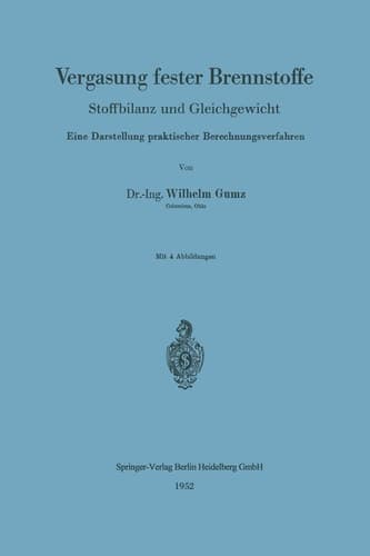 Vergasung fester Brennstoffe: Stoffbilanz und Gleichgewicht. Eine Darstellung praktischer Berechnungsverfahren (German Edition)