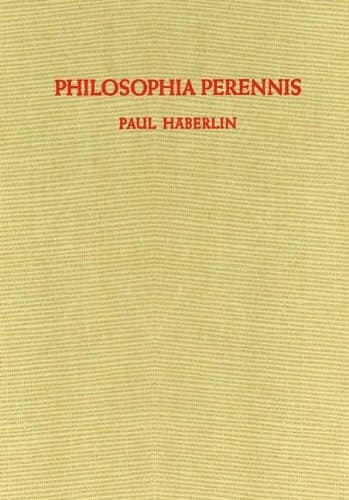 Philosophia Perennis: Eine Zusammenfassung (German Edition)