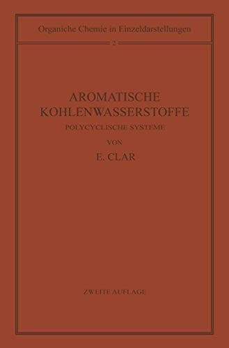 Aromatische Kohlenwasserstoffe: Polycyclische Systeme (Organische Chemie in Einzeldarstellungen) (German Edition)