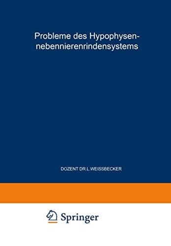Probleme des Hypophysen-Nebennierenrindensystems Erstes Symposion vom 8. bis 10. Juni 1952