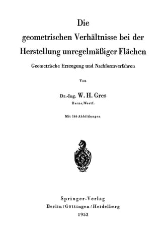 Die geometrischen Verhältnisse bei der Herstellung unregelmäßiger Flächen: Geometrische Erzeugung und Nachformverfahren (German Edition)