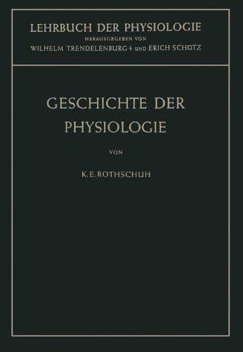 Geschichte der Physiologie (Lehrbuch der Physiologie) (German Edition)