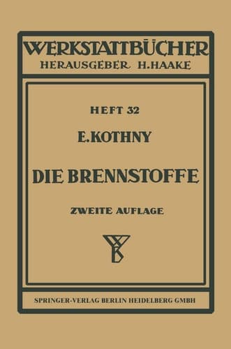 Die Brennstoffe Ihre Einteilung, Eigenschaften und Verwendung