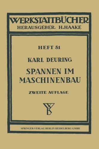 Spannen im Maschinenbau Verfahren und Werkzeuge zum Aufspannen der Werkstücke auf den Maschinen
