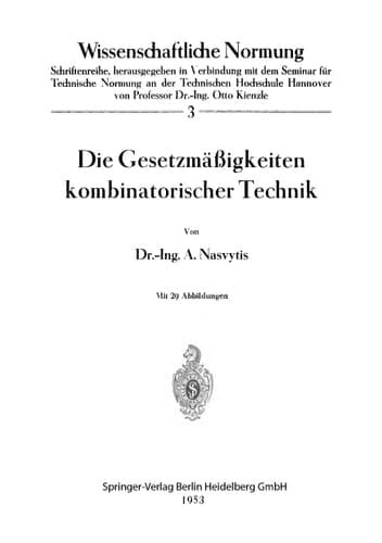 Die Gesetzmäßigkeiten kombinatorischer Technik (Wissenschaftliche Normung, 3) (German Edition)
