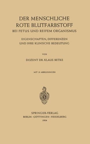 Der Menschliche Rote Blutfarbstoff bei Fetus und Reifem Organismus: Eigenschaften, Differenzen und ihre Klinische Bedeutung (German Edition)