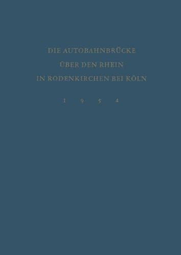 Denkschrift zur Verkehrsübergabe der Wiederhergestellten Autobahnbrücke über den Rhein in Rodenkirchen bei Köln am 9.Dezember 1954 (German Edition)