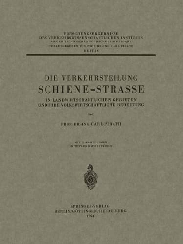 Die Verkehrsteilung Schiene-Strasse in Landwirtschaftlichen Gebieten und ihre Volkswirtschaftliche Bedeutung (Forschungsergebnisse des ... Hochschule Stuttgart, 16) (German Edition)