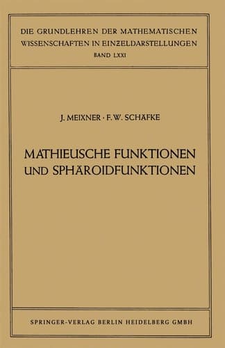 Mathieusche Funktionen und Sphäroidfunktionen: Mit Anwendungen auf Physikalische und Technische Probleme (Grundlehren der mathematischen Wissenschaften, 71) (German Edition)