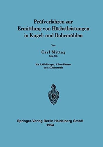 Prüfverfahren zur Ermittlung der Höchstleistungen in Kugel- und Rohrmühlen (German Edition)