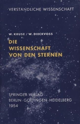 Die Wissenschaft von den Sternen ein Überblick über Forschungsmethoden und -Ergebnisse der Fixsternastronomie