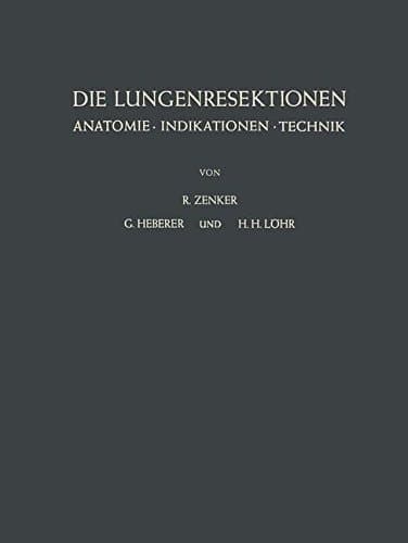Die Lungenresektionen Anatomie, Indikationen, Technik