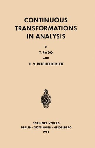 Continuous Transformations in Analysis: With an Introduction to Algebraic Topology (Grundlehren der mathematischen Wissenschaften)