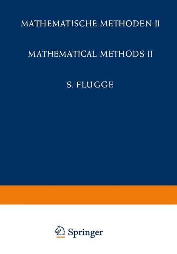 Encyclopedia of Physics / Handbuch der Physik Mathematical Methods II / Mathematische Methoden II