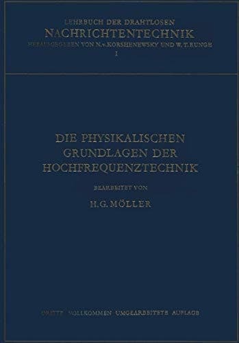 Die Physikalischen Grundlagen der Hochfrequenztechnik